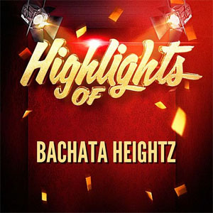 Disco Highlights Of de Bachata Heightz