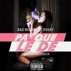 Disco Pa' Que Le De (Featuring Brray) de Bad Bunny