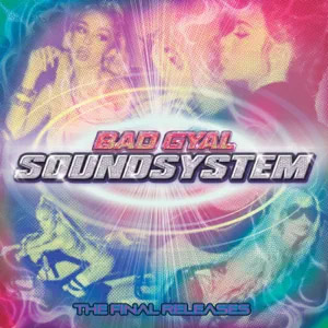 Disco Sound System: The Final Releases de Bad Gyal