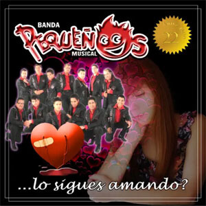 Disco Lo Sigues Amando? de Banda Pequeños Musical