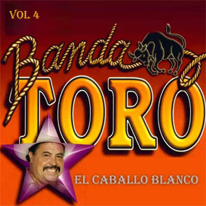Disco El Caballo Blanco, Vol. 4  de Banda Toro