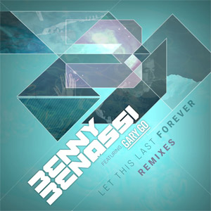 Disco Let This Last Forever (Remixes) de Benny Benassi