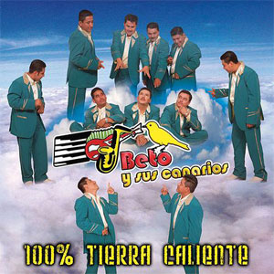 Disco 100 tierra Caliente de Beto y Sus Canarios