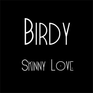 Disco Skinny Love de Birdy