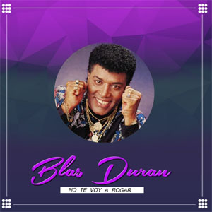 Disco No Te Voy a Rogar de Blas Durán