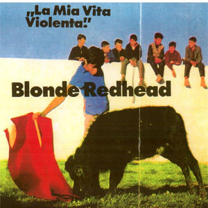 Disco La Mia Vita Violenta de Blonde Redhead