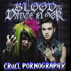 Disco Cruel Pornography  de Blood On The Dance Floor
