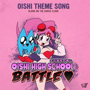 Disco Oishi High School Battle Theme Song de Blood On The Dance Floor