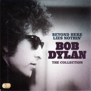 Disco Beyond Here Lies Nothin' - The Collection de Bob Dylan