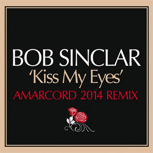 Disco Kiss My Eyes (Amarcord Remix) de Bob Sinclar