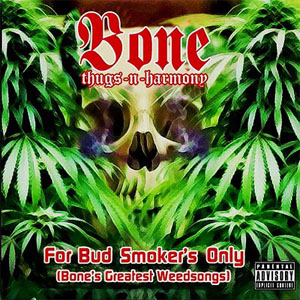 Disco For Bud Smoker's Only (Bone's Greatest Weedsongs) de Bone Thugs-n-Harmony