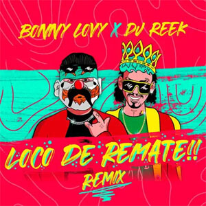 Álbum Loco De Remate (Reek Remix) de Bonny Lovy