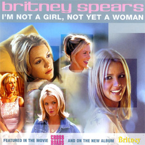 Disco I'm Not A Girl, Not Yet A Woman  (Reino Unido) de Britney Spears
