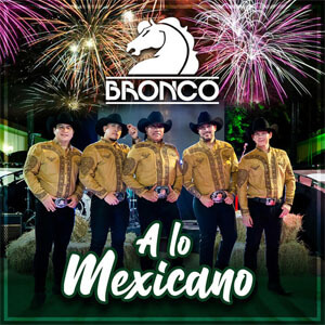Disco A Lo Mexicano (Bronco Con Mariachi) de Bronco