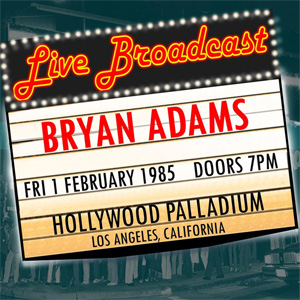 Disco Live Broadcast: 1st February 1985, Hollywood Palladium de Bryan Adams