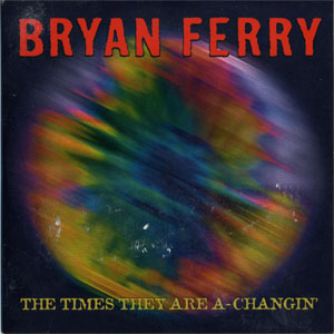 Disco The Times They Are A-Changin' de Bryan Ferry