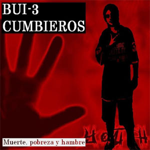Disco Muerte, Pobreza Y Hambre de Bui-3 Cumbieros
