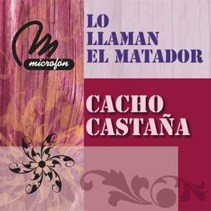 Disco Lo Llaman El Matador de Cacho Castaña