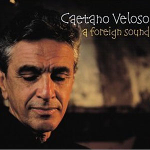 Disco A Foreign Sound de Caetano Veloso