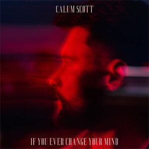 Disco If You Ever Change Your Mind de Calum Scott