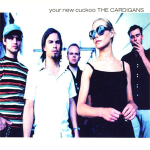 Disco Your New Cuckoo de Cardigans