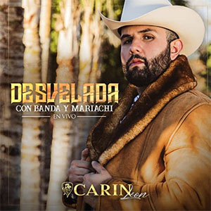 Disco Desvelada Con Banda Y Mariachi (En Vivo) de Carín León