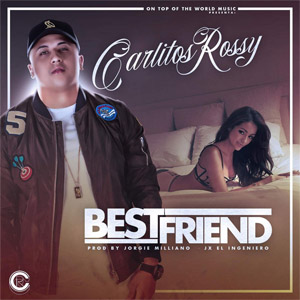 Disco Best Friend de Carlitos Rossy