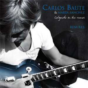 Disco Colgando En Tus Manos (Remixes) de Carlos Baute