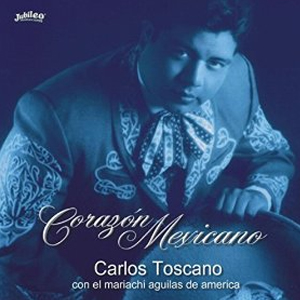 Disco Corazón Mexicano de Carlos Toscano
