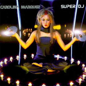 Disco Super DJ de Carolina Márquez
