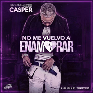 Disco No Me Vuelvo a Enamorar de Casper Mágico