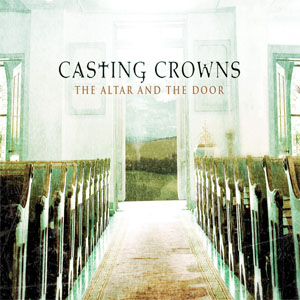 Disco The Altar And The Door de Casting Crowns