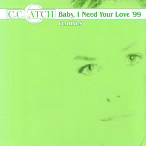 Disco Baby, I Need Your Love'99 (Remixes) de C.C. Catch