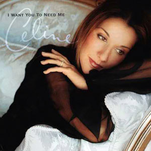 Disco I Want You To Need Me de Celine Dion