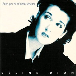 Disco Pour Que Tu M'aimes Encore de Celine Dion