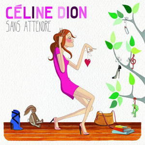 Disco Sans Attendre (Deluxe Edition) de Celine Dion