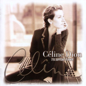 Disco S'il Suffisait D'aimer de Celine Dion