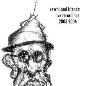 Disco Ceschi & Friends: Live Recordings 2003-2006 de Ceschi
