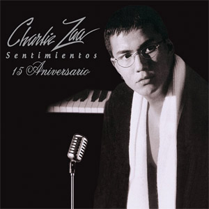 Disco Sentimientos: 15 Aniversario de Charlie Zaa