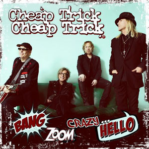 Disco Bang, Zoom, Crazy... Hello de Cheap Trick