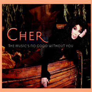 Disco The Music's No Good Without You de Cher