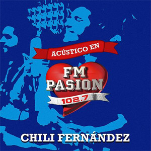 Disco Acústico en Fm Pasión de Chili Fernández
