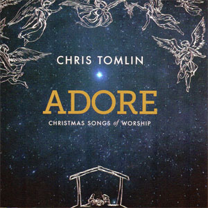 Disco Adore: Christmas Songs Of Worship de Chris Tomlin