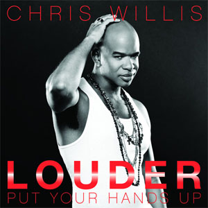 Disco Louder (Put Your Hands Up) [Remixes] de Chris Willis