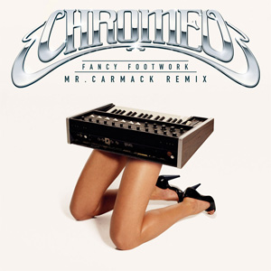 Disco Fancy Footwork (Mr. Carmack Remix) de Chromeo