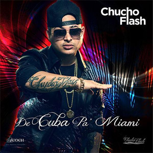 Disco De Cuba Pa' Miami  de Chucho Flash