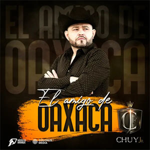 Disco El Amigo de Oaxaca de Chuy Jr.
