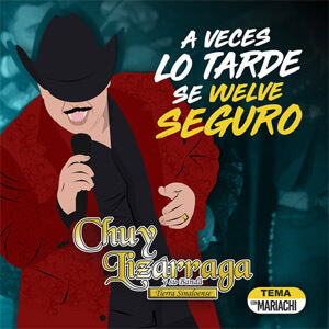 Disco A Veces Lo Tarde Se Vuelve Seguro  de Chuy Lizárraga