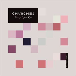 Disco Every Open Eye (Extended Edition) de Chvrches