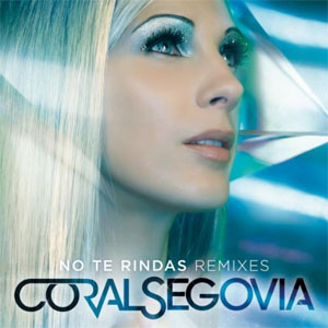 Disco No Te Rindas Remixes de Coral Segovia